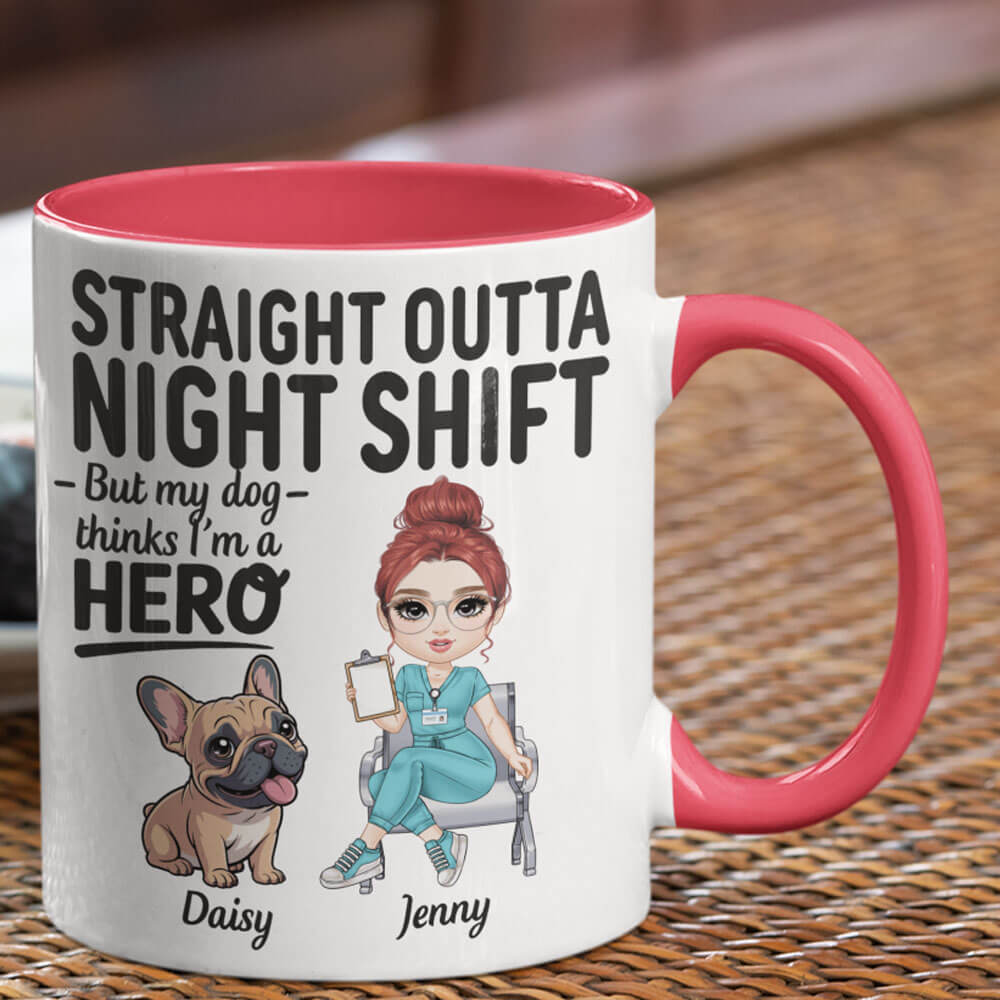 Straight Outta Night Shift – But My Dog Thinks I’m a Hero - Personalized Coffee Two Tone Mug