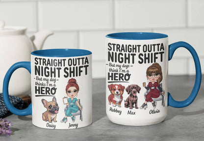 Straight Outta Night Shift – But My Dog Thinks I’m a Hero - Personalized Coffee Two Tone Mug