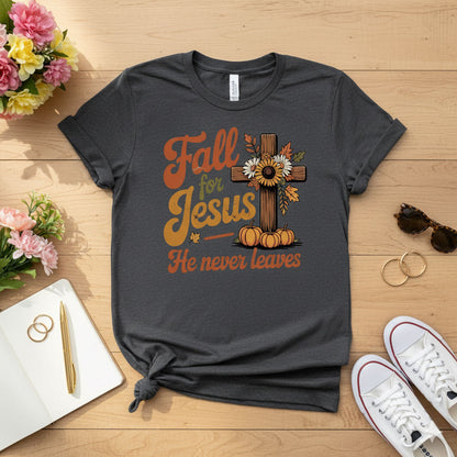 Fall for Jesus — He Never Leaves T-shirt