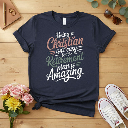 Being a Christian isn’t easy T-shirt