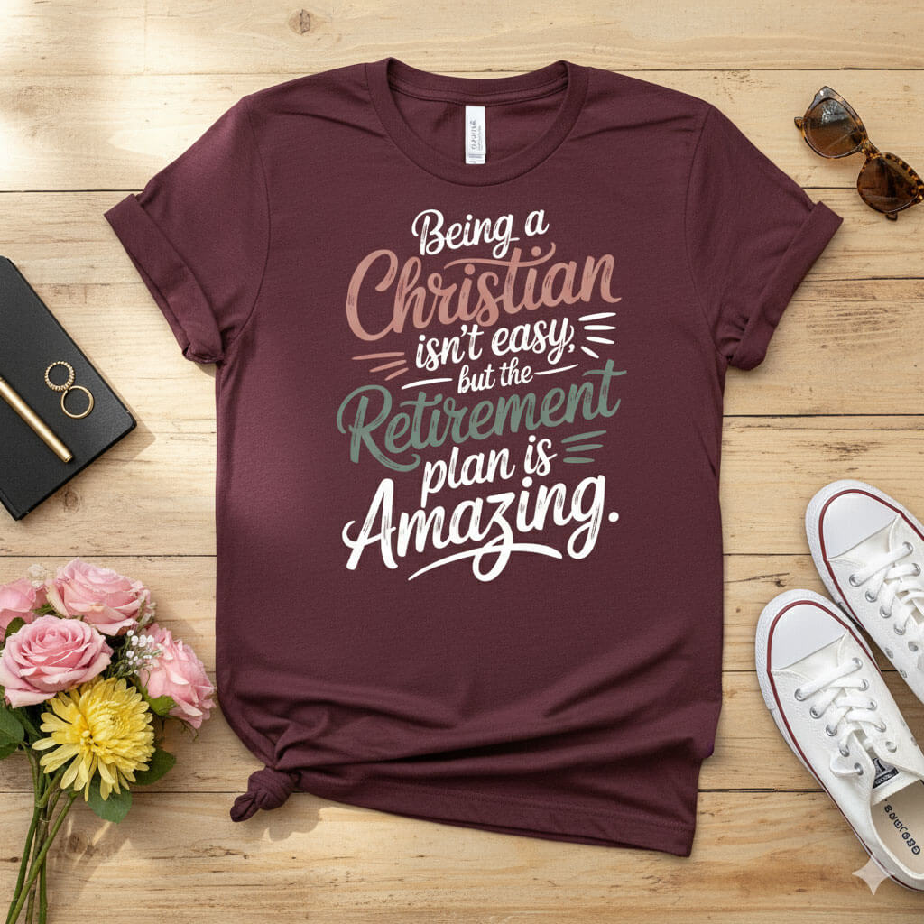 Being a Christian isn’t easy T-shirt