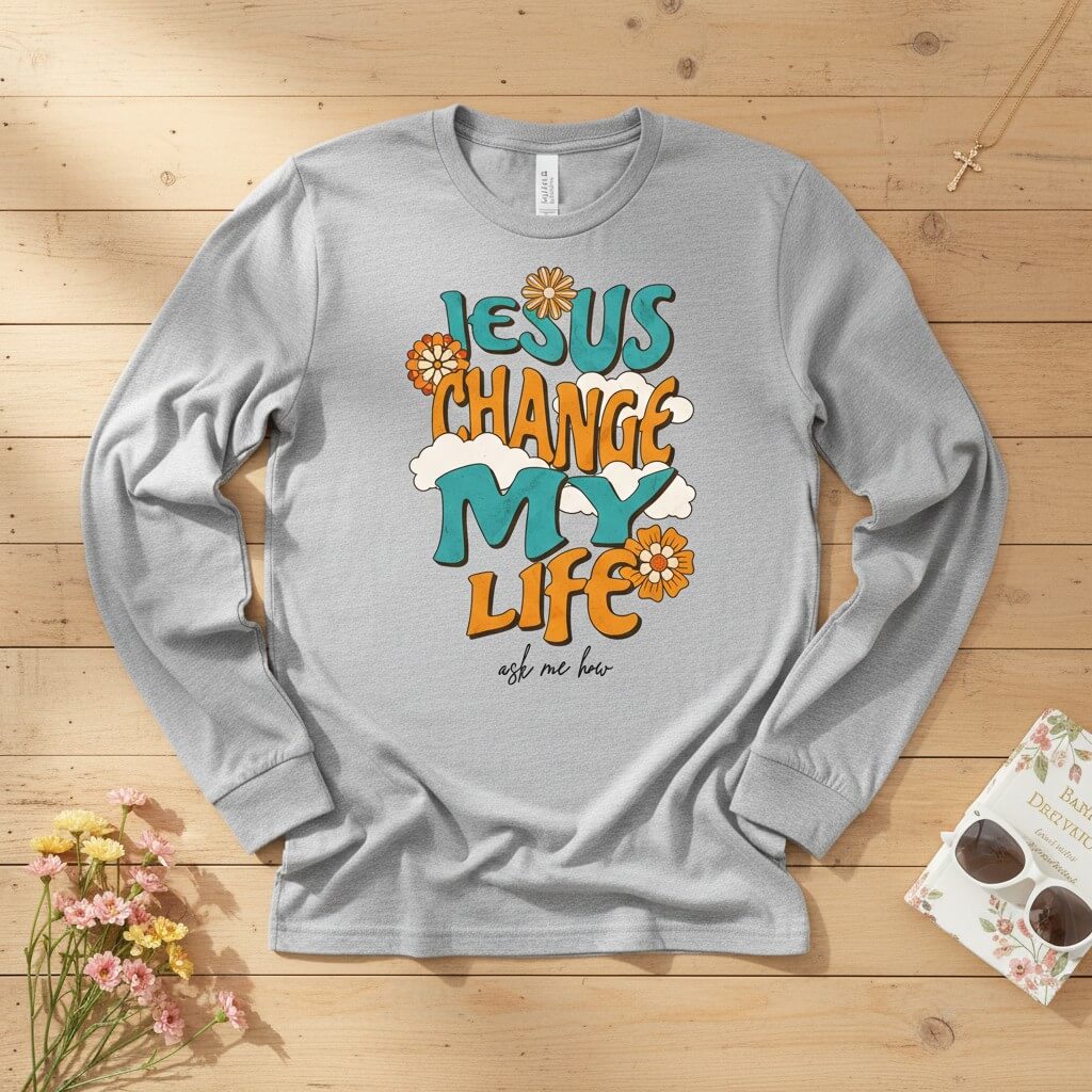 Jesus change my life Long Sleeve Tee