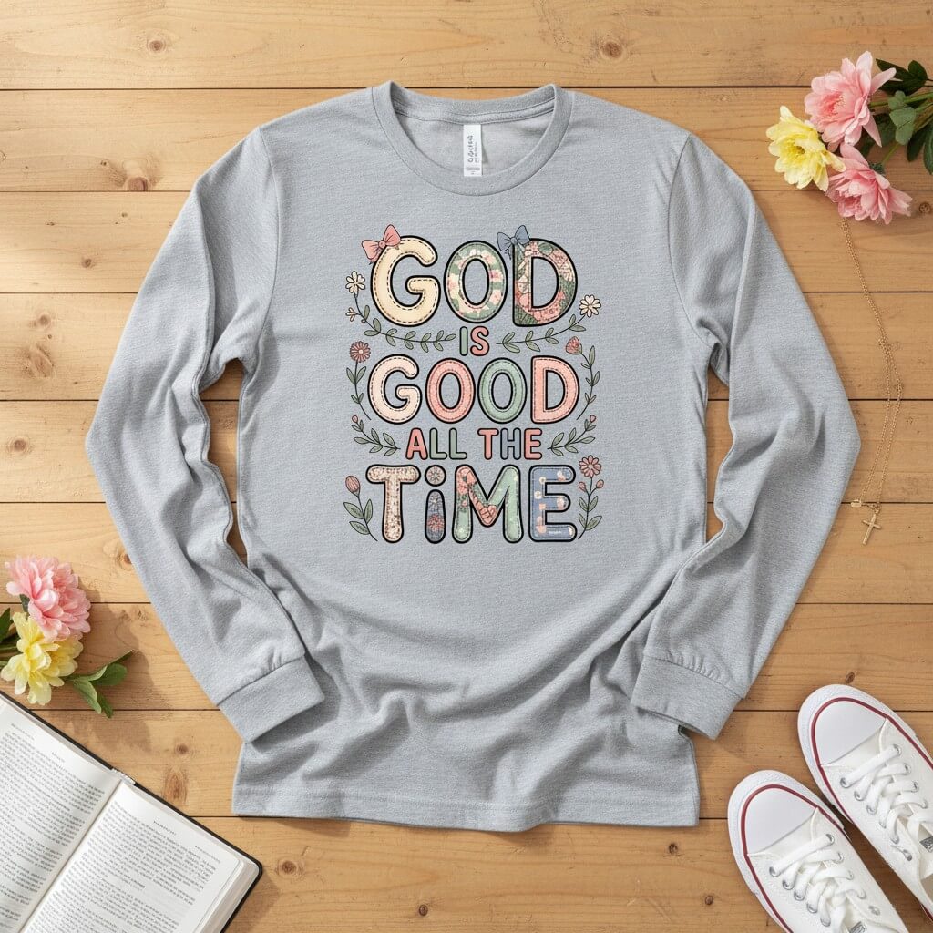 God is good all the time Long Sleeve Tee