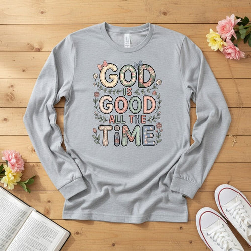 God is good all the time Long Sleeve Tee