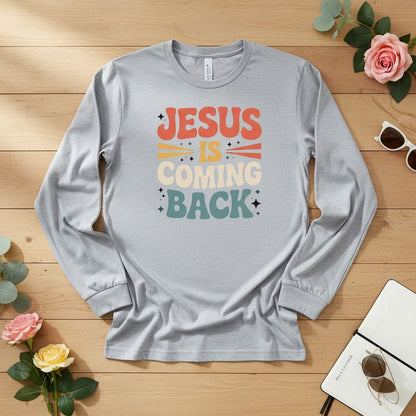 Jesus Is Coming Back Long Sleeve Tee