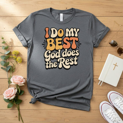 I do my best god does the rest T-shirt