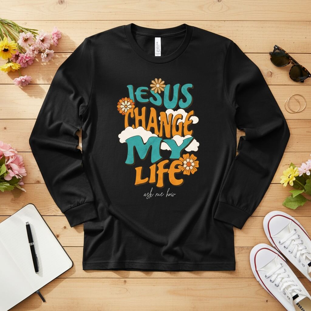 Jesus change my life Long Sleeve Tee