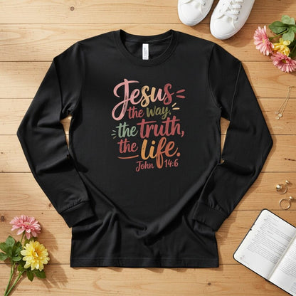 Jesus the way the trust the life Long Sleeve Tee