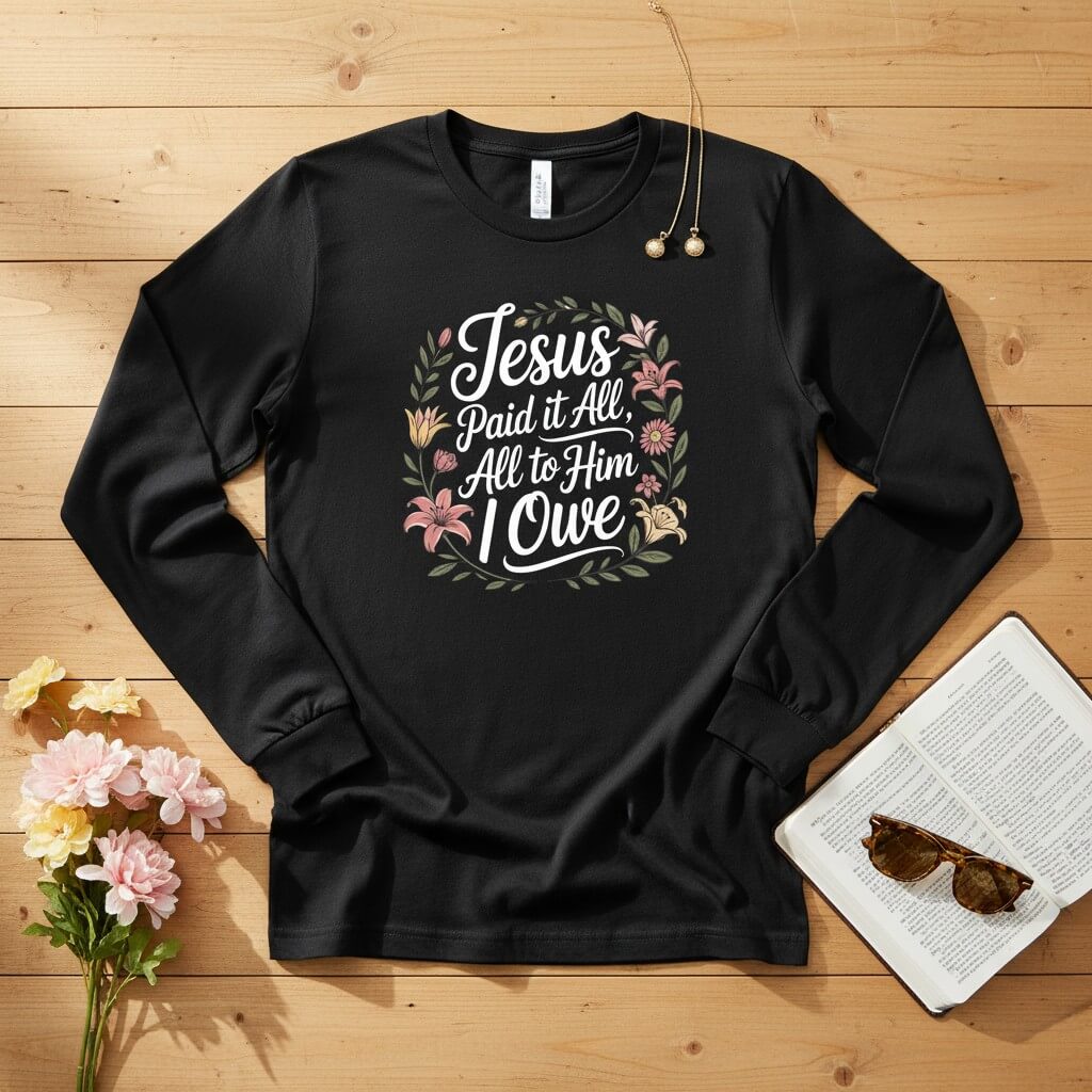Jesus Paid It All — All to Him I Owe Long Sleeve Tee