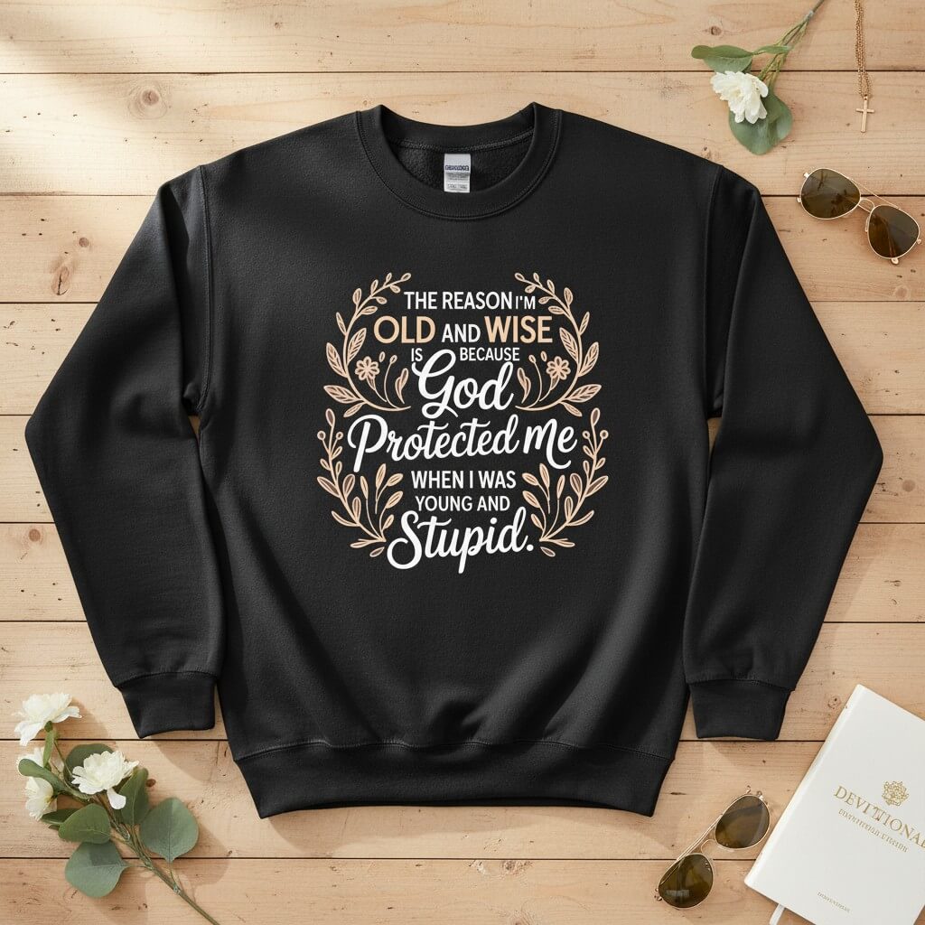 The reason I'm old and wise Crewneck Sweatshirt