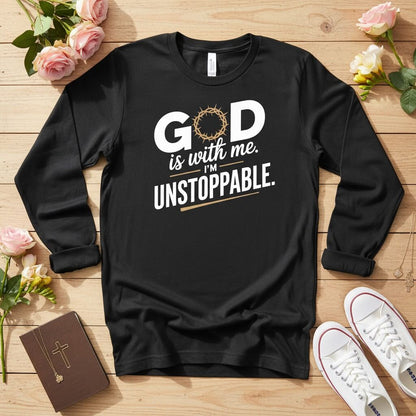 God is with me. I’m unstoppable Long Sleeve Tee