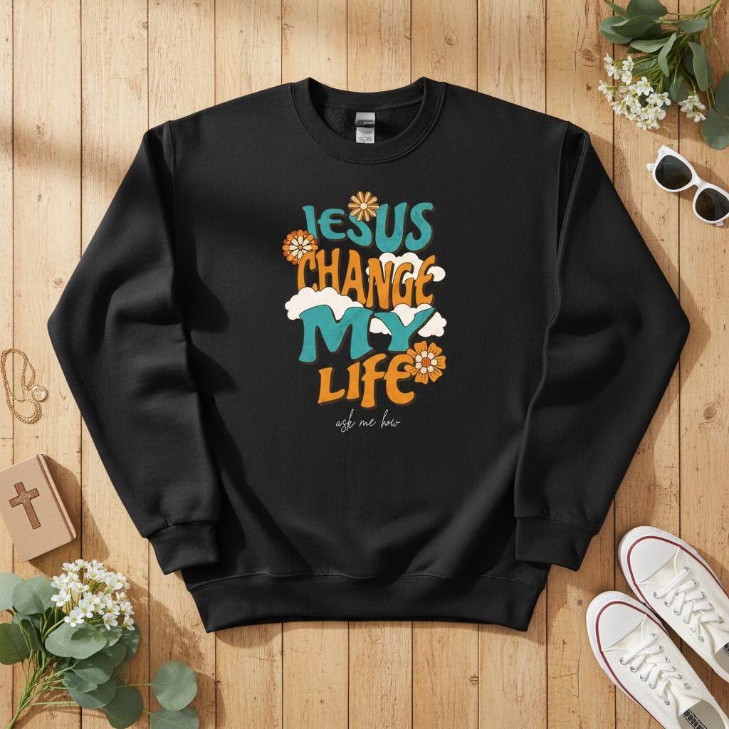 Jesus change my life Crewneck Sweatshirt