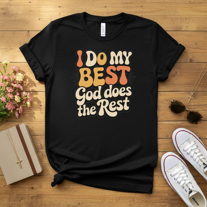 I do my best god does the rest T-shirt