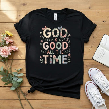 God is good all the time T-shirt