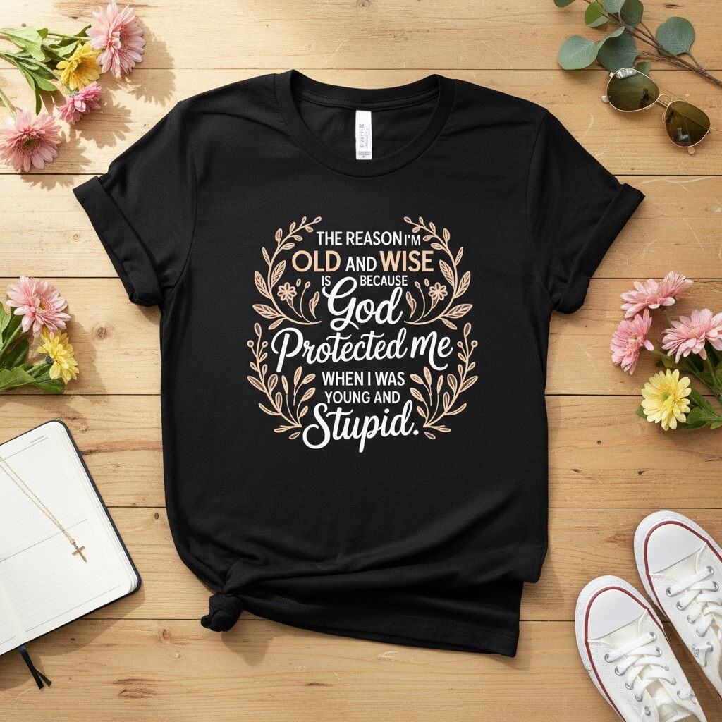 The reason I'm old and wise T-shirt