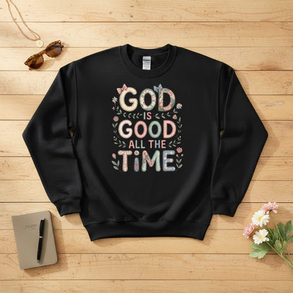 God is good all the time Crewneck Sweatshirt