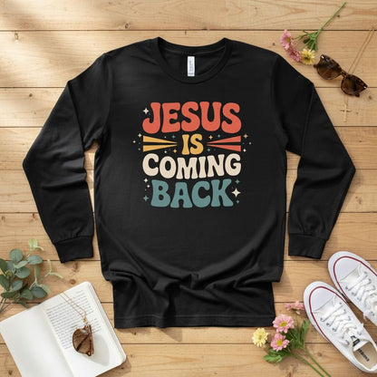 Jesus Is Coming Back Long Sleeve Tee
