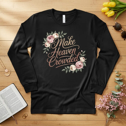 Make heaven crowded Long Sleeve Tee