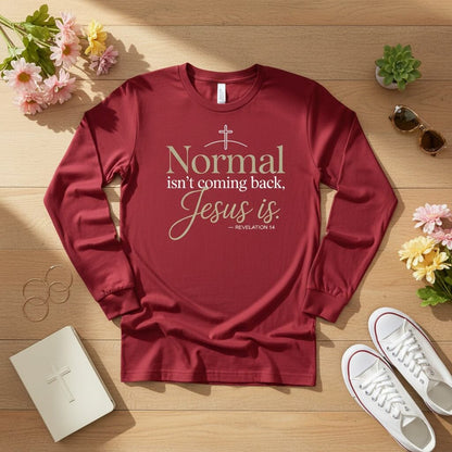Normal isn’t coming back — Jesus is Long Sleeve Tee