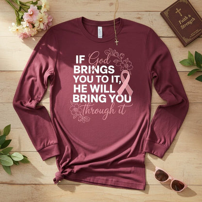 If God brings you to it Long Sleeve Tee