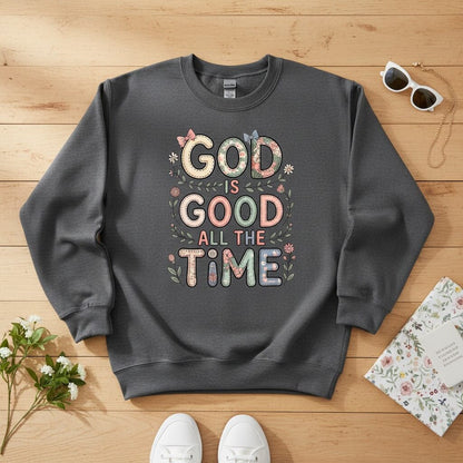 God is good all the time Crewneck Sweatshirt