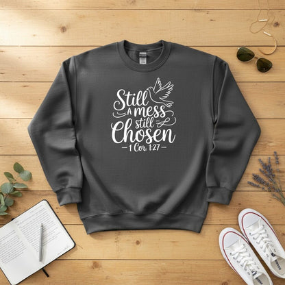 Still a mess still chosen Crewneck Sweatshirt