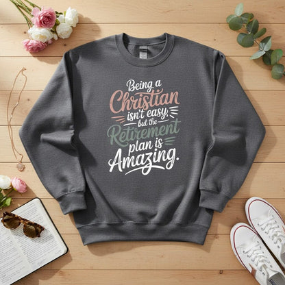 Being a Christian isn’t easy Crewneck Sweatshirt