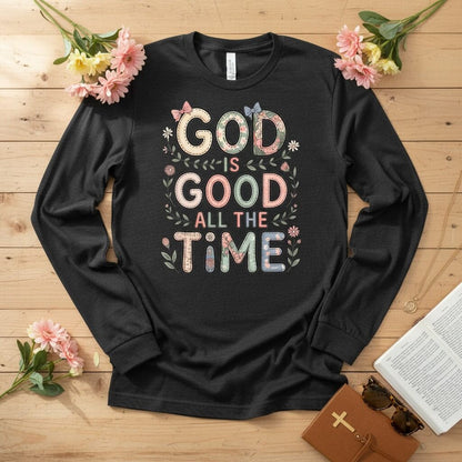 God is good all the time Long Sleeve Tee