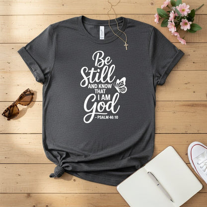 Be Still Christian T-shirt