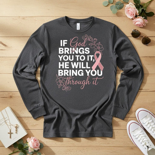 If God brings you to it Long Sleeve Tee