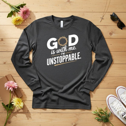 God is with me. I’m unstoppable Long Sleeve Tee