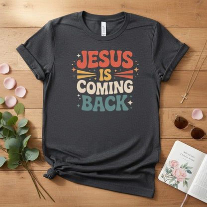 Jesus Is Coming Back T-shirt