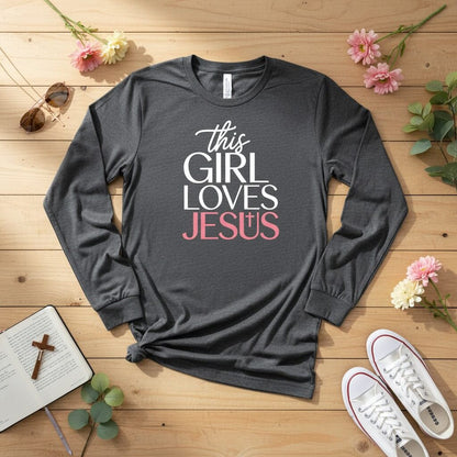 This Girl Loves Jesus Long Sleeve Tee