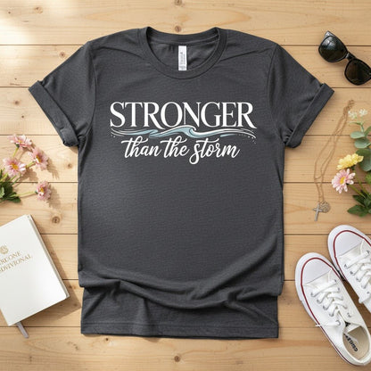 Stronger than the storm T-shirt