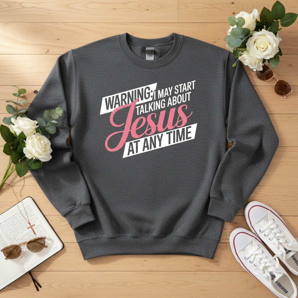 Warning I may start talking about JESUS Crewneck Sweatshirt