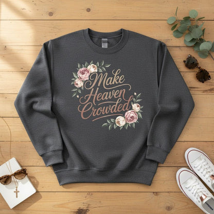 Make heaven crowded Crewneck Sweatshirt