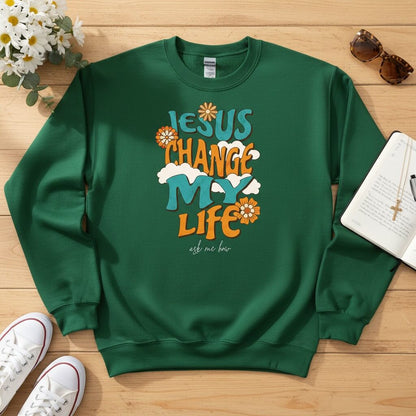 Jesus change my life Crewneck Sweatshirt