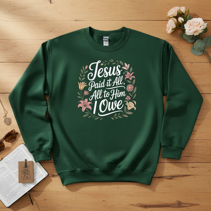 Jesus Paid It All — All to Him I Owe Crewneck Sweatshirt