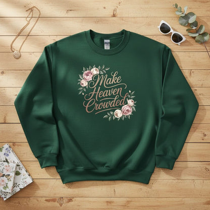 Make heaven crowded Crewneck Sweatshirt