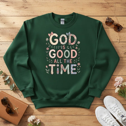God is good all the time Crewneck Sweatshirt