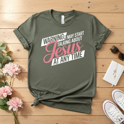 Warning I may start talking about JESUS T-shirt