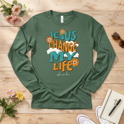 Jesus change my life Long Sleeve Tee