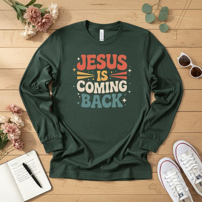 Jesus Is Coming Back Long Sleeve Tee