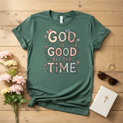 God is good all the time T-shirt