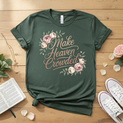 Make heaven crowded T-shirt