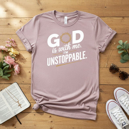 God is with me. I’m unstoppable T-shirt
