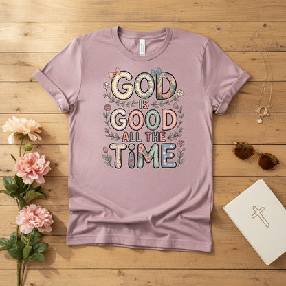 God is good all the time T-shirt