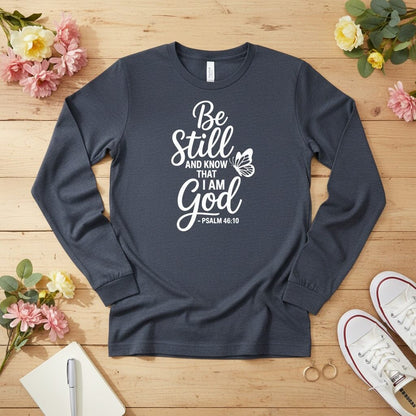 Be Still and Know I Am God Long Sleeve Tee