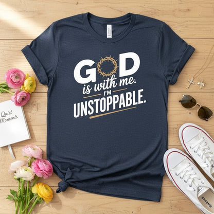 God is with me. I’m unstoppable T-shirt