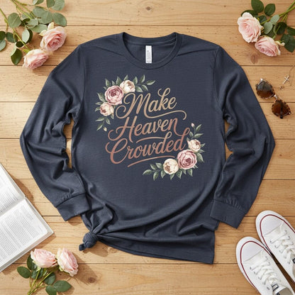 Make heaven crowded Long Sleeve Tee